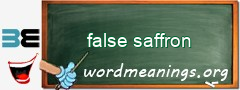 WordMeaning blackboard for false saffron